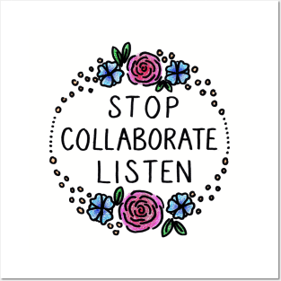 Stop Collaborate Listen Posters and Art